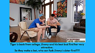 Tiger is home from college, her brother Jimmy bets his friend he can fuck her first'