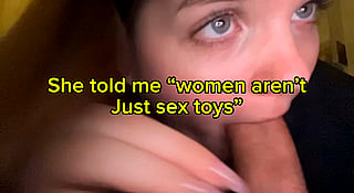 I'm a Feminist and All, But Nothing Beats a Man's Hard Cock in My Mouth - Amateur, Ass, Big Tits, Cumshot, OnlyFans, Self-Degrading, Teen, Tits'
