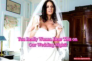 You Really Wanna Hear This On Our Wedding Night?'