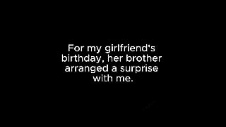 For My Girlfriend's Birthday, Her Brother Arranged a Surprise'