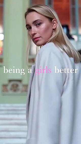 being a girls better'